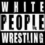 WhitePeopleWrestling