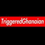 TriggeredGhanaian