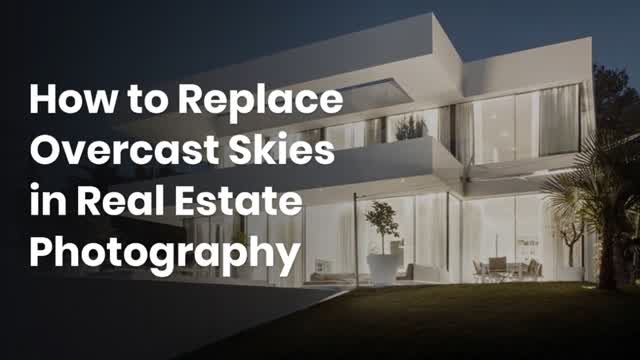 How to Replace Overcast Skies in Real Estate Photography