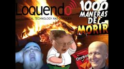 Loquendo 1000 Maneras de Morir I