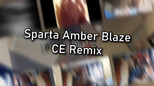 SMCDaMindblower's 7th Custom Source ~ Sparta Amber Blaze CE Remix (V2)