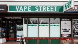 Vape Street : Best Vape Shop in North Burnaby, BC : (604) 320-0550