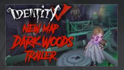 IDENTITY V - Dark Woods (New Map) TRAILER