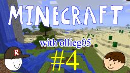 Minecraft with ollieg05 #4: "Eggward the Chicken"