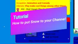 Tutorial: How to put Snow to your Channel