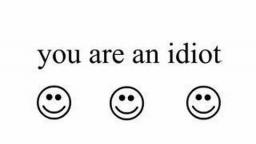 You are an idiot 2018 !