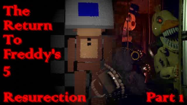 The Retrun To Freddy's 5 - Resurrection (Version: 0.3.0) - Part 1 (fr/en)