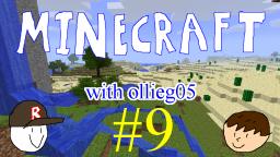 Minecraft with ollieg05 #9 (ft. rowbert): "Waterslide 2 done"