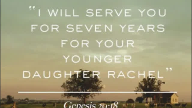 Genesis Chapter 29. Jacob works for Rachel's hand. (SCRIPTURE)