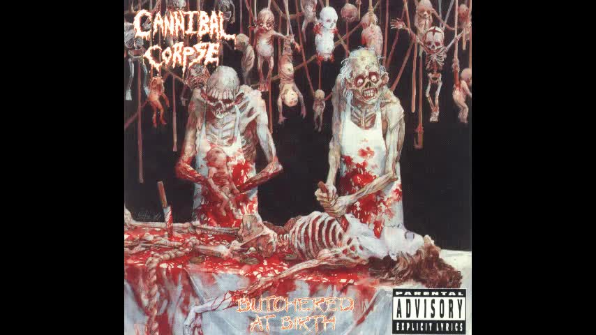 Cannibal Corpse - Butchered at Birth