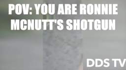 POV - You Are Ronnie McNutt's Shotgun