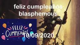 feliz cumple blasphemous