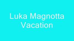 Luka's Vacation