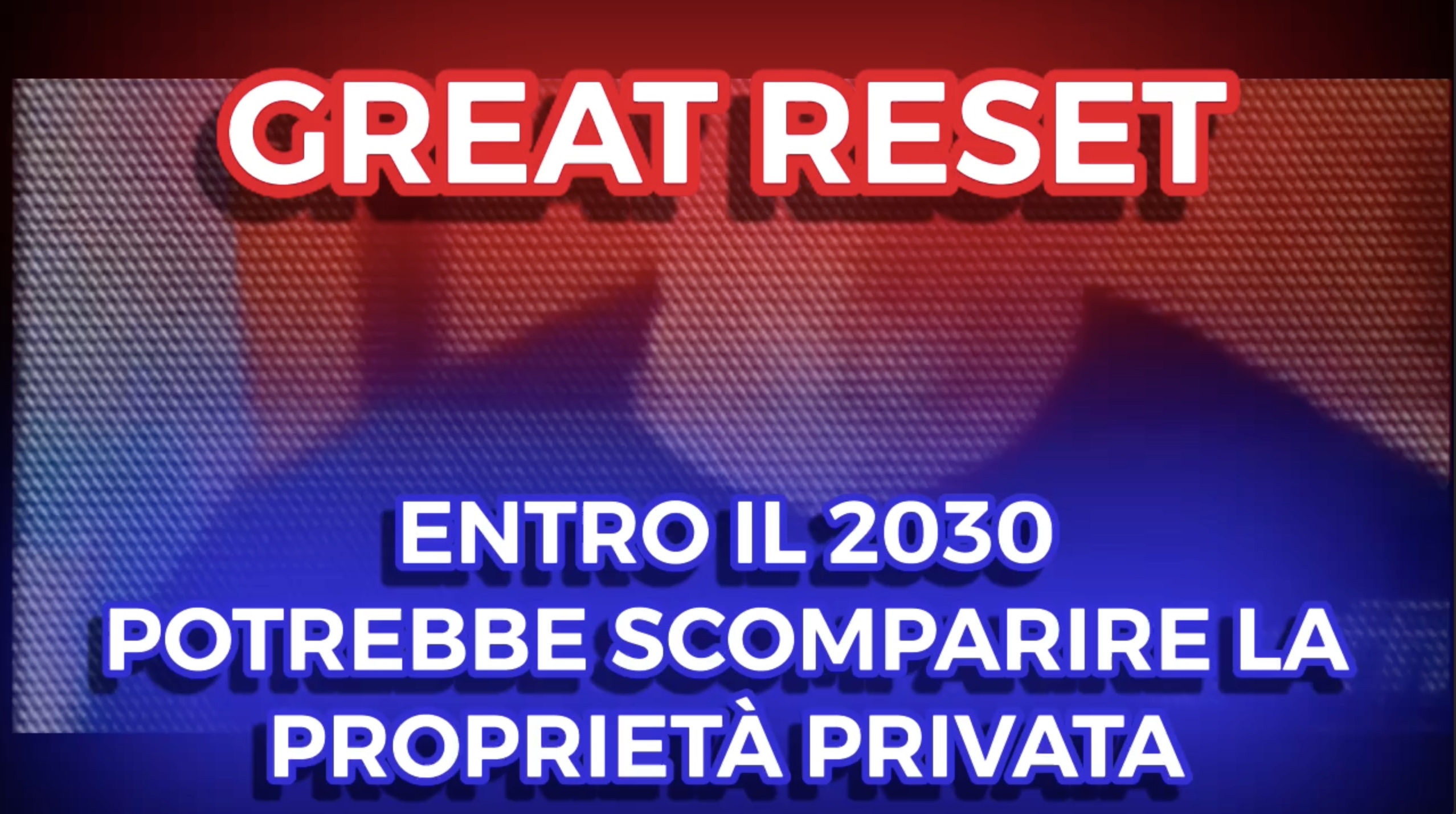 Entro il 2030 la proprietà privata potrebbe scomparire - Grande RESET