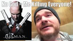 No God = Me Killing Everyone!!