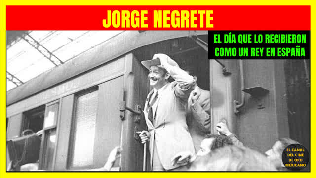 ⭐️El día que recibieron a JORGE NEGRETE como un rey en España⭐️