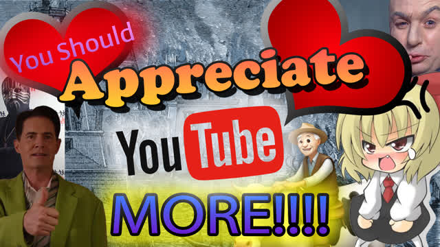 You NEED to Appreciate YouTube MORE [Thanks for 2K subs!]