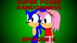 Super Poser Randomness - Sonic And Amy's Romantic Time (EP#4)