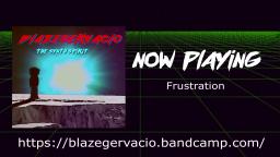 BlazeGervacio - Frustration