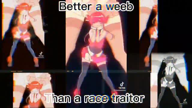 Weeb Than a Race Traitor