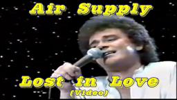 Air Supply - Lost In Love (Video) - 1980