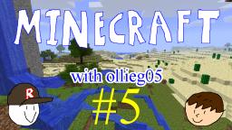 Minecraft with ollieg05 #5: "House Extensions"