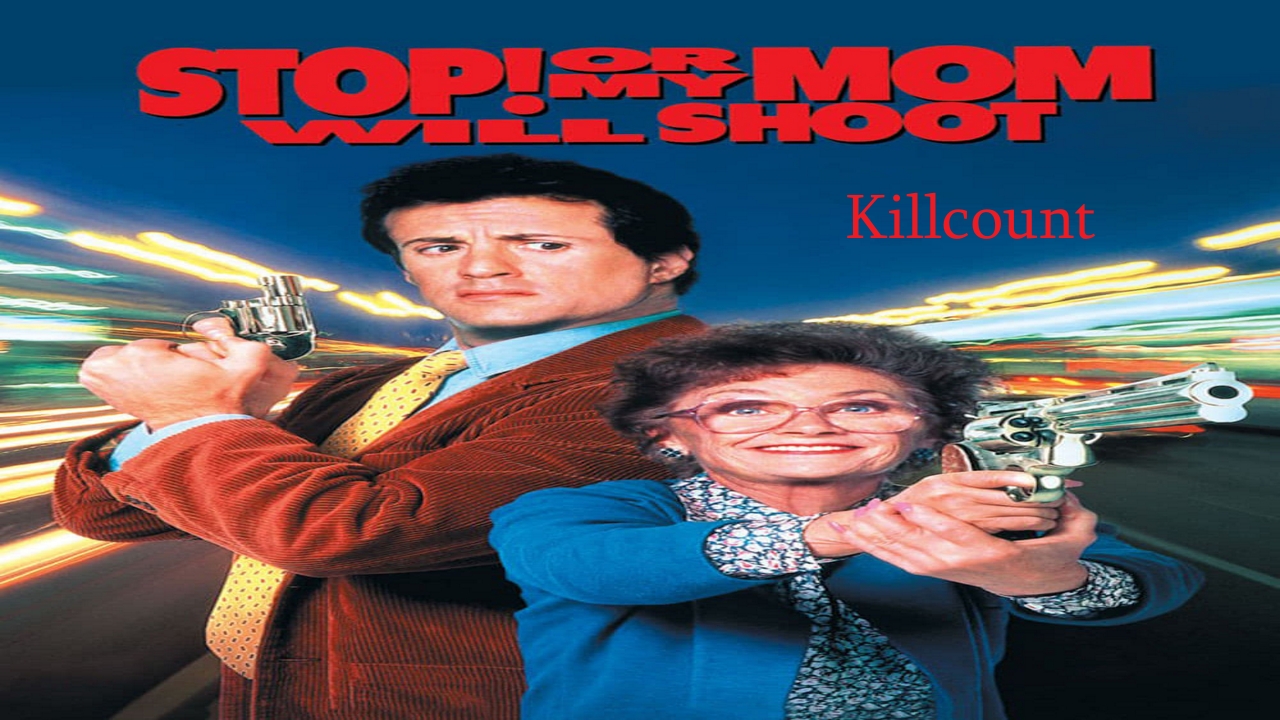 Stop! Or My Mom Will Shoot (1992) Killcount