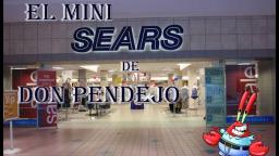 Bob Esponja (loquendo) El mini sears de don pendejo