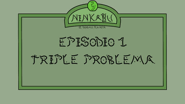 Ninkabu Ep01 - Triple Problema (1⁄2)