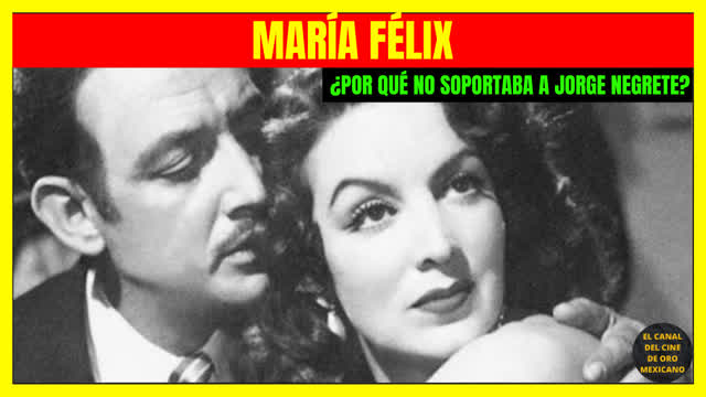 ⭐️¿Por qué MARÍA FÉLIX no soportaba a JORGE NEGRETE?⭐️