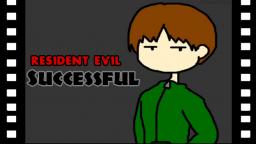 Resident Evil: Successful