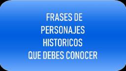 Frases Reflexívas y Motivadoras Dichas por Personajes Históricos