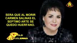 CARMEN SALINAS SU PARTIDA, NOS DEJA TRISTE EL ALMA .BY #GOLDACELERIUX