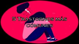 Top 5 Trastornos Mentales más comunes | Tops | Eyvar Loquendo Network