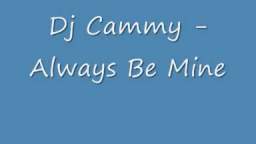 Dj Cammy - Always Be Mine