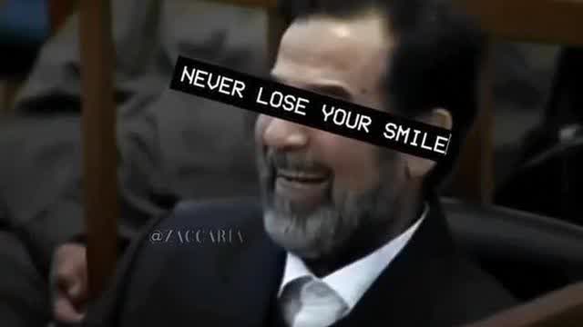 EDIT - Saddam Never Lose Your Smile