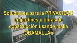 Soluciones para la PRIVACIDAD en jardines u obras de construcción usando malla OBAMALLA®