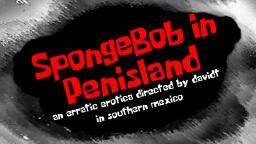 SpongeBob SquarePants - SpongeBob in PenisLand (Edited)