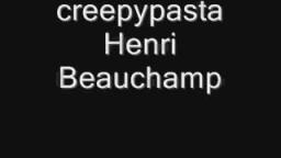 Creepypasta: Henri Beauchamp