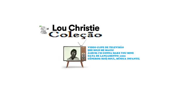 LOU CHRISTIE  _  SHE SOLD ME MAGIC VIDEO CLIPE