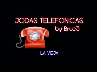 Jodas Telefonicas - La Vieja [Segunda Parte]