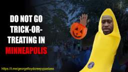 Do not go Trick-Or-Treating in Minneapolis - George Floyd Crepypasta