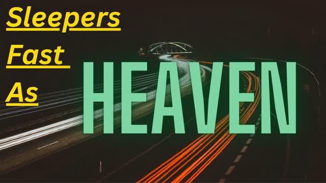 Sleepers Fast As Heaven