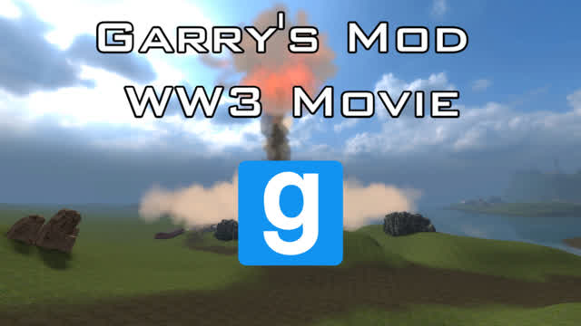 Garry's Mod World War 3 Based Intro *COMING VERY SOON*