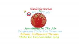 THUNDERCLAP NEWMAN & MICK O'TOOLE _ SOMETHING IN THE AIR VIDEO CLIP 1ª VERSÃO