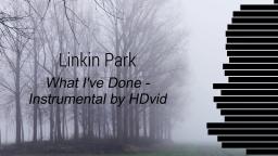 Linkin Park - What I've done - Instrumental by HDvid