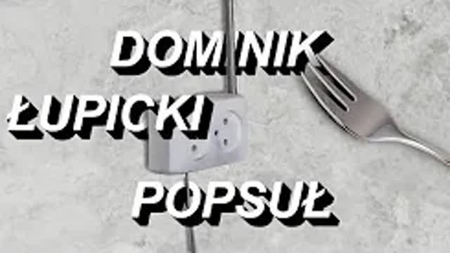 Dominik Łupicki popsuł