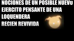 Nociones de un posible Nuevo Ejercito Pensante de una loquendera recién revivida