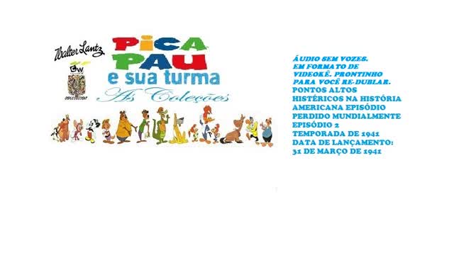 TURMA DO PICA-PAU _ EP PERDIDO  SEM VOZES PRONTINHO PARA VOCÊ RE-DUBLAR