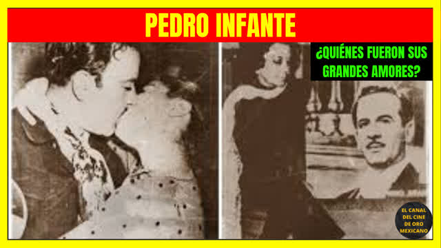 ⭐¿Quiénes fueron los grandes amores de PEDRO INFANTE?⭐